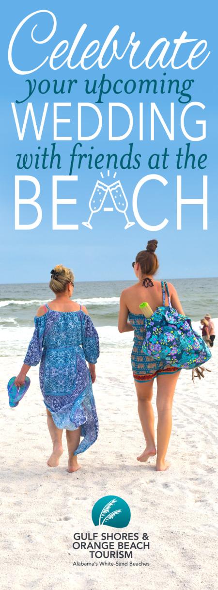 Celebrate Upcoming Weddings with Friends at the Beach, Gulf Shores and Orange Beach, AL