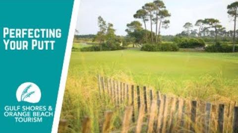 Play the video: How To Stop 3-Putting | Perfecting Your Putt in Gulf Shores, Alabama
