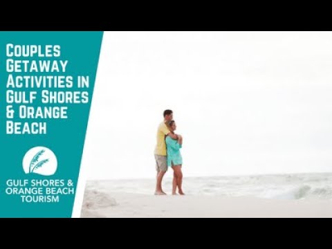 Play the video titled Couples Getaway Activities in Gulf Shores & Orange Beach, AL